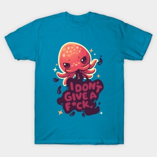 Octopus Doesn't Care // Funny Sea Monster idgaf, Sassy Squid T-Shirt